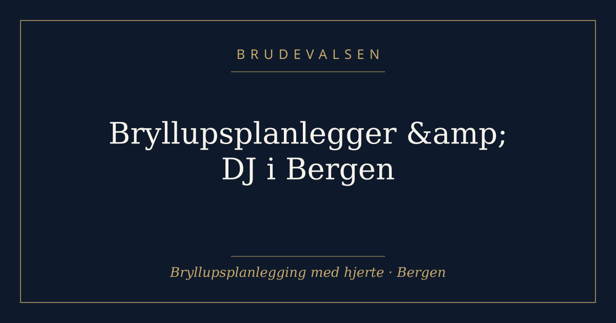 Brudevalsen – Bergen